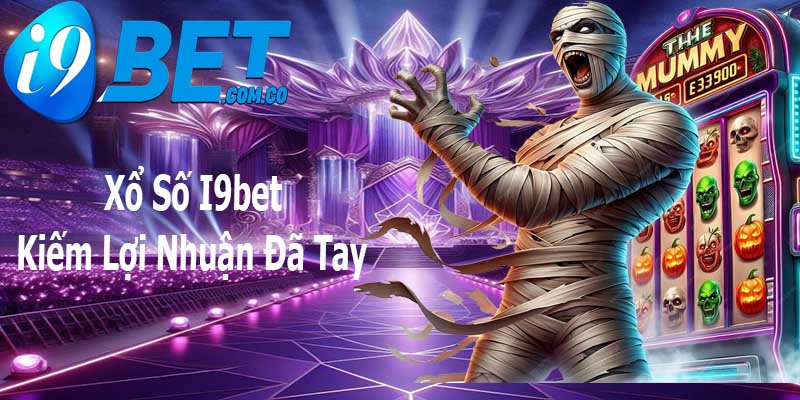 Tổng quan về chuyên mục xổ số I9bet